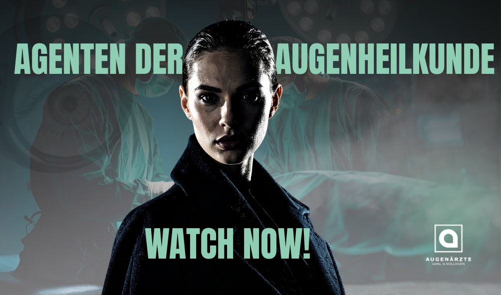 Aktuelles Beitragsbilder 1 - Agenten der Augenheilkunde | WATCH NOW! - Augenärzte Gerl & Kollegen