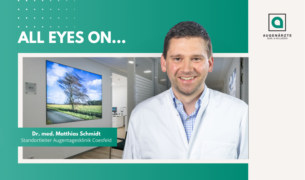Aktuelles Beitragsbilder 3 - All eyes on: Dr. med. Matthias Schmidt - Augenärzte Gerl & Kollegen