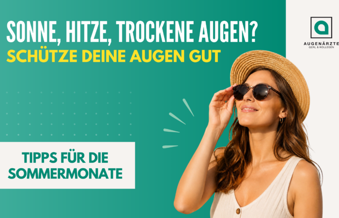 Aktuelles Beitragsbilder 1 - Sonne, Hitze, Trockene Augen? Schütze deine Augen gut! - Augenärzte Gerl & Kollegen