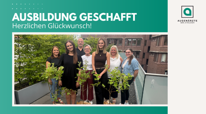Aktuelles Ausbildung - Ausbildung geschafft | Herzlichen Glückwunsch! - Augenärzte Gerl & Kollegen