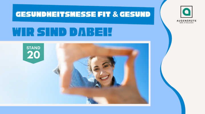 Aktuelles Beitragsbilder - Gesundheitsmesse Fit & Gesund | Wir sind dabei! - Augenärzte Gerl & Kollegen